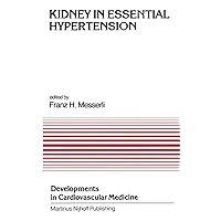 Kidney in Essential Hypertension: Proceedings of the Course on the Kidney in Essential Hypertension held at New Orleans, Louisiana, March 18–19, 1983 (Developments in Cardiovascular Medicine, 35) Kidney in Essential Hypertension: Proceedings of the Course on the Kidney in Essential Hypertension held at New Orleans, Louisiana, March 18–19, 1983 (Developments in Cardiovascular Medicine, 35) Hardcover Paperback