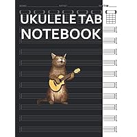Ukulele Tab Notebook: Funny Cat Playing Ukulele 120 Pages Blank Tablature Sheets with 4 String Chord Diagrams Chart & Tabs Manuscript Staff Music Journal for Uke Player