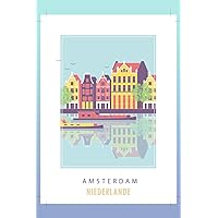 Amsterdam Niederlande Holland Europa Boot Häuser Stadt Hauptstadt Urlaub Erinnerungen: Notizbuch mit 120 linierten Seiten A5 Format (German Edition)