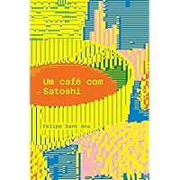 Um café com Satoshi (Portuguese Edition) Um café com Satoshi (Portuguese Edition) Kindle