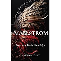 Maelstrom: Southwest Faerie Chronicles Maelstrom: Southwest Faerie Chronicles Kindle Paperback