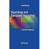 Hepatology and Transplant Hepatology: A Case Based Approach Hepatology and Transplant Hepatology: A Case Based Approach Kindle Hardcover Paperback