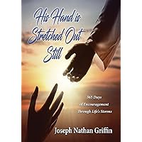 His Hand is Stretched Out Still: 365 Days of Encouragement Through Life’s Storms His Hand is Stretched Out Still: 365 Days of Encouragement Through Life’s Storms Paperback Kindle