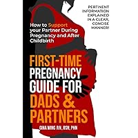 First-Time Pregnancy Guide for Dads & Partners: How to Support your Partner During Pregnancy and After Childbirth (First-Time Pregnancy Guide 3 Book ... Baby Guides for New Moms, Dads & Partners!) First-Time Pregnancy Guide for Dads & Partners: How to Support your Partner During Pregnancy and After Childbirth (First-Time Pregnancy Guide 3 Book ... Baby Guides for New Moms, Dads & Partners!) Paperback Kindle Audible Audiobook Hardcover