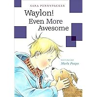 Waylon! Even More Awesome (Waylon!, 2) Waylon! Even More Awesome (Waylon!, 2) Hardcover Paperback Audible Audiobook Kindle Audio CD