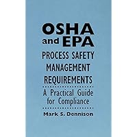 OSHA and EPA Process Safety Management Requirements OSHA and EPA Process Safety Management Requirements Hardcover