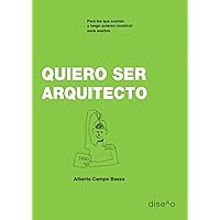 Quiero ser arquitecto (Spanish Edition) Quiero ser arquitecto (Spanish Edition) Kindle Hardcover Paperback