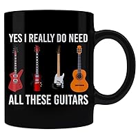 Funny Sarcasm Mug/Gift for Yes I Really Do Need All These Guitars Profession Job Humor Typography Black Coffee Mug By HOM
