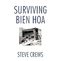 Surviving Bien Hoa Surviving Bien Hoa Paperback Hardcover