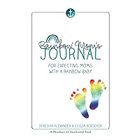 Rainbow Mom's Journal: For Expecting Moms with a Rainbow Baby
