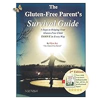 The Gluten-Free Parent's Survival Guide: 5 Steps to Helping Your Gluten-Free Child THRIVE in Every Way The Gluten-Free Parent's Survival Guide: 5 Steps to Helping Your Gluten-Free Child THRIVE in Every Way Paperback
