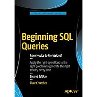 Beginning SQL Queries: From Novice to Professional Beginning SQL Queries: From Novice to Professional Kindle Paperback