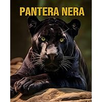 Pantera nera: Foto fenomenali e fatti divertenti e affascinanti (Italian Edition)