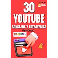 YouTube Marketing Formula In Spanish: 30 Proven Tips and Strategies to Boost Your Channel's Traffic and Subscribers | YouTube marketing crash course guide in Spanish YouTube Marketing Formula In Spanish: 30 Proven Tips and Strategies to Boost Your Channel's Traffic and Subscribers | YouTube marketing crash course guide in Spanish Kindle Paperback