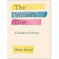 The Writer's Diet: A Guide to Fit Prose (Chicago Guides to Writing, Editing, and Publishing) The Writer's Diet: A Guide to Fit Prose (Chicago Guides to Writing, Editing, and Publishing) Paperback Kindle