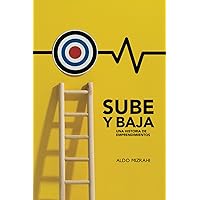 Sube y Baja: Una historia de emprendimientos (Spanish Edition) Sube y Baja: Una historia de emprendimientos (Spanish Edition) Paperback Kindle