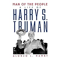 Man of the People: A Life of Harry S. Truman Man of the People: A Life of Harry S. Truman Hardcover Paperback Mass Market Paperback