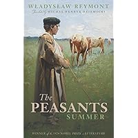 The Peasants: Summer (Volume IV) (The Peasants (Chłopi)) The Peasants: Summer (Volume IV) (The Peasants (Chłopi)) Paperback