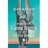 Caring Science as Sacred Science Caring Science as Sacred Science Paperback