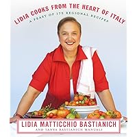 Lidia Cooks from the Heart of Italy: A Feast of 175 Regional Recipes: A Cookbook Lidia Cooks from the Heart of Italy: A Feast of 175 Regional Recipes: A Cookbook Hardcover Kindle Paperback
