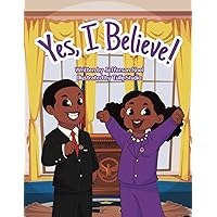 Yes, I Believe! (Yes, I Believe Series) Yes, I Believe! (Yes, I Believe Series) Paperback Kindle