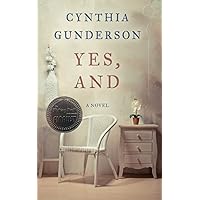 Yes, And: A Novel