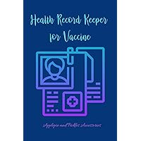 Health Record Keeper for Vaccine: Vaccination Health Record Book: Vaccination Personal Record Keeper for Immunization (Flu Virus, Travel) Logbook for Vaccinations