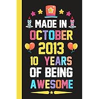 Made in October 2013 10 Years of Being AWESOME: Happy 10th Birthday 10 Years Old birthday gifts for Boys Or Girls, Anniversary Present, Card Alternative 2023