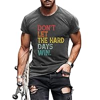 Men's Don't Let The Hard Days Win Print T-Shirt, Short Sleeve Crew Neck Casual Graphic T-Shirt, Mental Health Workout Shirt