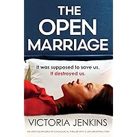 The Open Marriage: An unputdownable psychological thriller with a jaw-dropping twist The Open Marriage: An unputdownable psychological thriller with a jaw-dropping twist Kindle Paperback