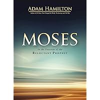 Moses: In the Footsteps of the Reluctant Prophet Moses: In the Footsteps of the Reluctant Prophet Paperback Kindle Hardcover
