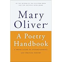 A Poetry Handbook: A Prose Guide to Understanding and Writing Poetry
