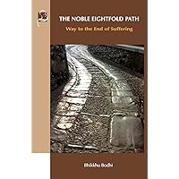 The Noble Eightfold Path: Way to the End of Suffering The Noble Eightfold Path: Way to the End of Suffering Paperback Audible Audiobook Kindle