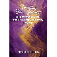 Unveiling Our Journey:: A 12-Month Journal for Creating our Family Legacy Unveiling Our Journey:: A 12-Month Journal for Creating our Family Legacy Paperback Kindle Audible Audiobook Hardcover