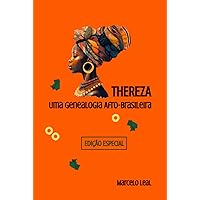 THEREZA: Uma Genealogia Afro-Brasileira (Portuguese Edition) THEREZA: Uma Genealogia Afro-Brasileira (Portuguese Edition) Kindle Hardcover Paperback