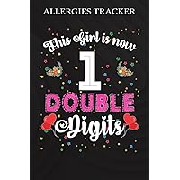 Allergies Tracker :This Girl Is Now 1 Double Digits 1st Birthday Gift: Gifts for Friends:Symptom Tracker Food Drinks Meal Journal Along With ... Book for Day Care, Home Care,Birthday Gifts