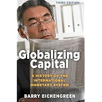 Globalizing Capital: A History of the International Monetary System - Third Edition Globalizing Capital: A History of the International Monetary System - Third Edition Paperback Kindle