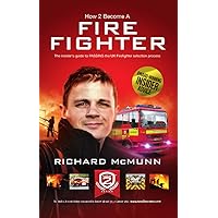 How To Become A Firefighter: The ULTIMATE Insider's Guide (How2Become) How To Become A Firefighter: The ULTIMATE Insider's Guide (How2Become) Kindle Audible Audiobook Paperback