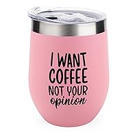 Not Your Opinion Wine Tumbler Wine Quotes Coffee Mug 12 oz Stainless Steel Stemless Wine Glass Christmas Valentine Gift for Women Wine Cups with Lids for Coffee Wine Cocktails Champaign