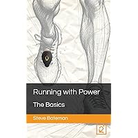 Running with Power: The Basics Running with Power: The Basics Kindle Paperback Hardcover