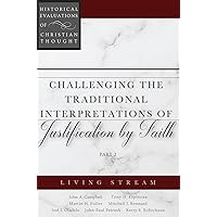 Challenging the Traditional Interpretations of Justification by Faith, Part 2 (Historical Evaluations of Christian Thought) Challenging the Traditional Interpretations of Justification by Faith, Part 2 (Historical Evaluations of Christian Thought) Kindle Hardcover