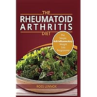 Rheumatoid Arthritis Diet: Weight Loss Anti Inflammatory Recipe book and Action Plan. Rheumatoid Arthritis Diet: Weight Loss Anti Inflammatory Recipe book and Action Plan. Paperback Audible Audiobook