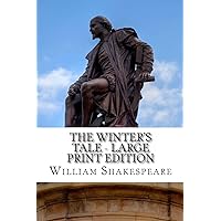 The Winter's Tale - Large Print Edition: A Play The Winter's Tale - Large Print Edition: A Play Kindle Hardcover Paperback