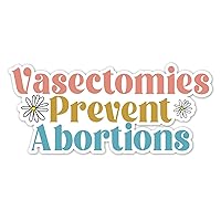 Vasectomies Prevent Abortions Vinyl Sticker Auto Car Truck Wall Laptop | Sticker | 4