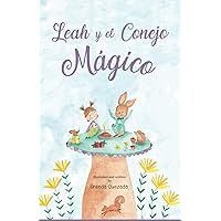 Leah y el Conejo Mágico (Spanish Edition) Leah y el Conejo Mágico (Spanish Edition) Paperback Kindle