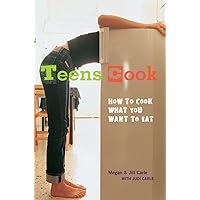Teens Cook: How to Cook What You Want to Eat [A Cookbook] Teens Cook: How to Cook What You Want to Eat [A Cookbook] Paperback Kindle Library Binding Spiral-bound