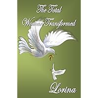 The Total Woman Transformed (-LORINA- Life Time Treasures Collection) The Total Woman Transformed (-LORINA- Life Time Treasures Collection) Paperback Kindle
