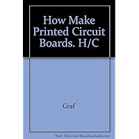 How to Make Printed Circuit Boards How to Make Printed Circuit Boards Hardcover Paperback