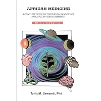 African Medicine: A Complete Guide to Yoruba Healing Science and African Herbal Remedies