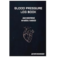 Blood Pressure Log Book : Track you pressure be away from danger. Easy and Simple to use for next 2years. Blood Pressure Log Book : Track you pressure be away from danger. Easy and Simple to use for next 2years. Paperback